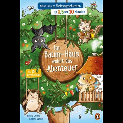 Im Baum-Haus wohnt das Abenteuer - Meine liebsten Vorlesegeschichten für 3, ...