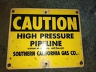 Vintage Sign Caution High Pressure Pipeline Southern California Gas Co. 14.5 x11