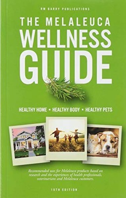 The Melaleuca Wellness Guide 16th Edition, RM Barry