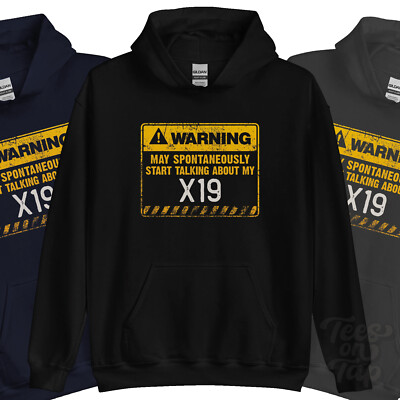 WARNUNG KANN SPONTAN ANFANGEN ÜBER MEINEN X19 HOODIE ZU SPRECHEN