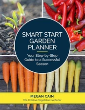 Smart Start Garden Planner: Your Step-by-Step Guide to a Successful Season