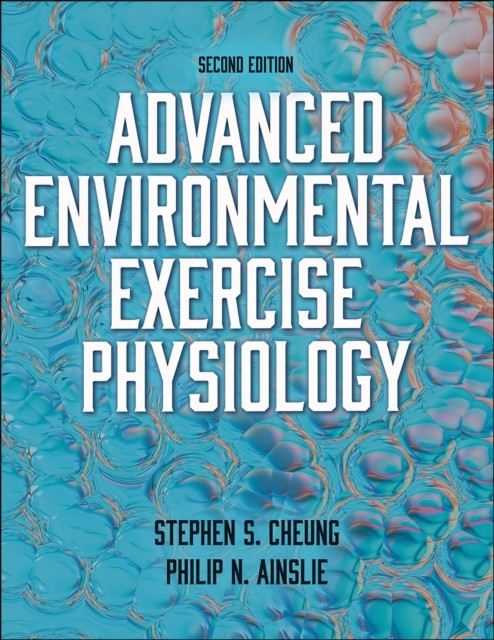 Advanced Environmental Exercise Physiology by Philip Ainslie (Paperback Book)