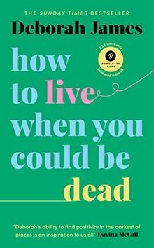 How to Live When You Could Be Dead von James, Deborah | Buch | Zustand sehr gut
