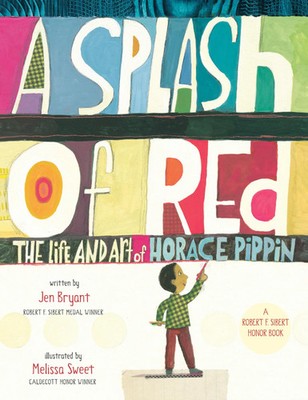A Splash of Red: The Life and Art of Horace Pippin | Jen Bryant | Englisch