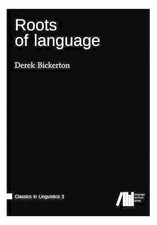 Derek Bickerton Roots of language (Poche)