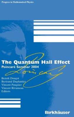 The Quantum Hall Effect: Poincaré Seminar 2004 by Benoît Douçot: New