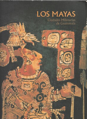 Los Mayas (Spanish Edition)  Ciudades Milenarias de Guatemala 1999 Paperback