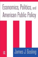 Economics, Politics, And American Public Policy James J Gosling Taschenbuch 2007