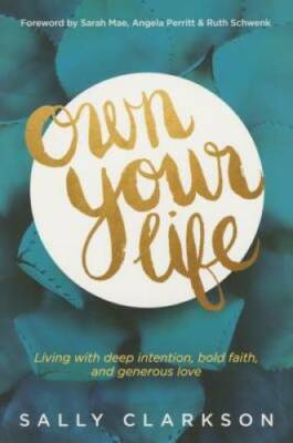 Own Your Life: Living with Deep Intention, Bold Faith, and G - VERY GOOD
