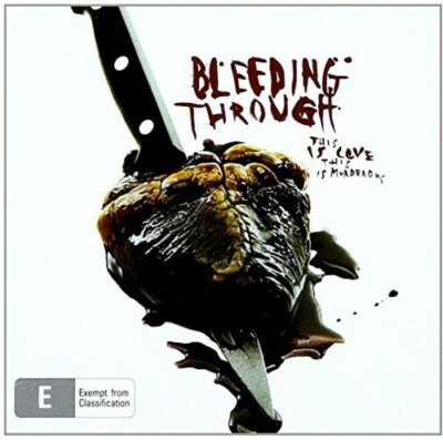 BLEEDING THROUGH - THIS IS LOVE, THIS IS MURDEROUS NEW CD