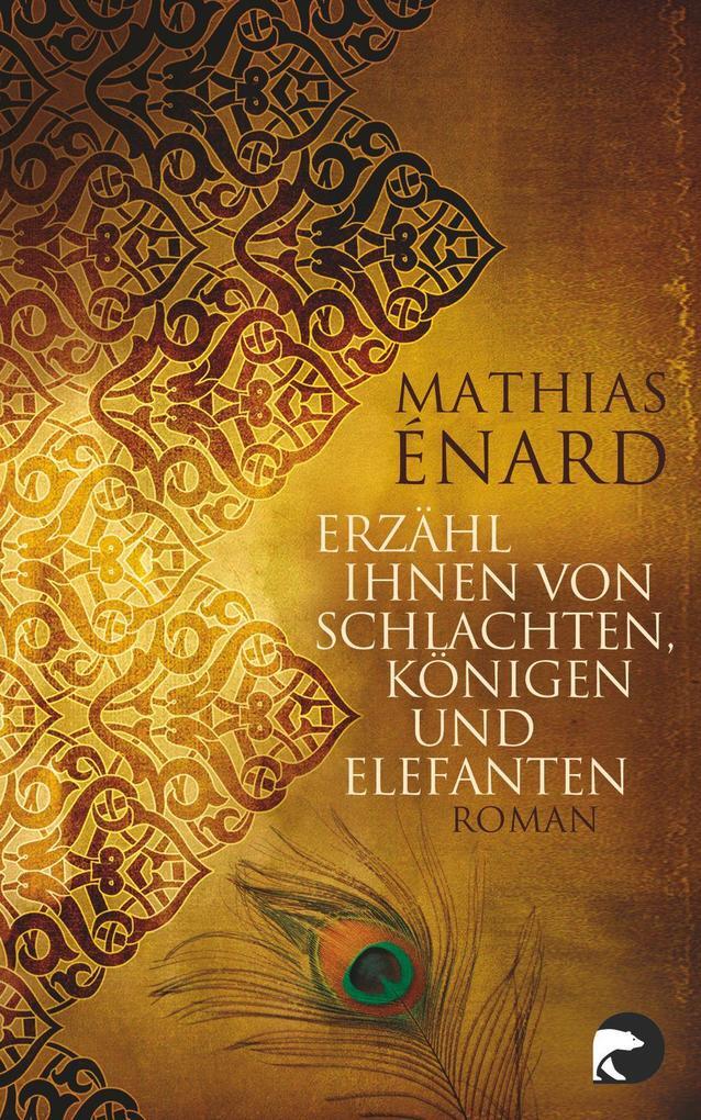 Erzähl Ihnen Von Schlachten, Königen Und Elefanten | Mathias Énard |