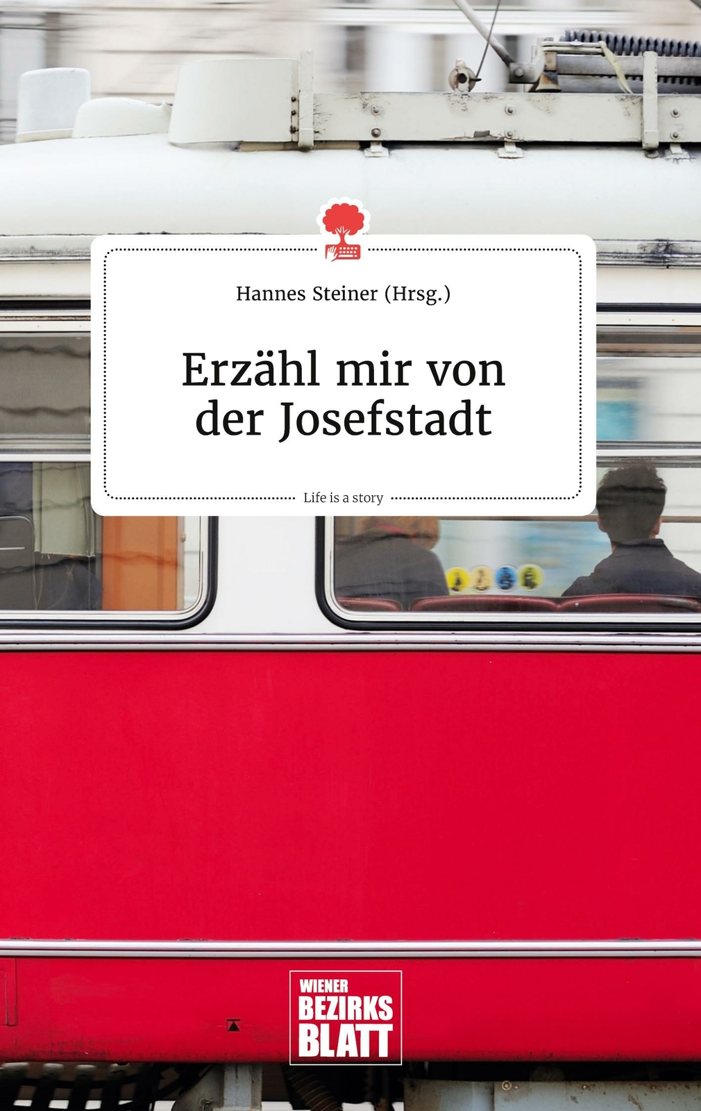 Thumbnail - Erzähl Mir Von Der Josefstadt. Life Is A Story - Story.one | Buch |