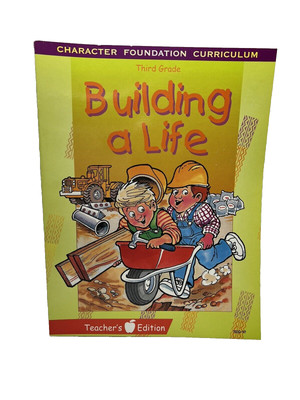 Building a Life Teacher's Edition Third Grade~Character Foundation Curr ACSI PB