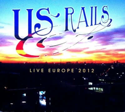 US RAILS - Live Europe 2012  (2CDs + DVD 2012)