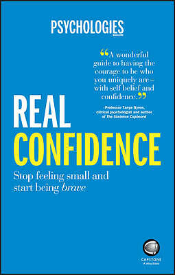 Real Confidence: Stop feeling small and start being brave by Psychologies, Book