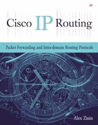Cisco IP Routing: Packet Forwarding and Intra-domain Routing Protocols: Packet F