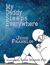 My Daddy Sleeps Everywhere by Jesse Franklin (English) Hardcover Book
