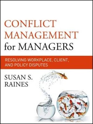 Conflict Management for Managers: Resolving Workplace, Client, and  - ACCEPTABLE