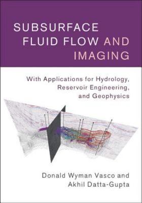 Subsurface Fluid Flow and Imaging: With Applications for Hydrology, Reservoir En