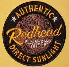 Authentic Redhead Keep Out Of Direct Sunlight Embroidered Patch approx 3.5"