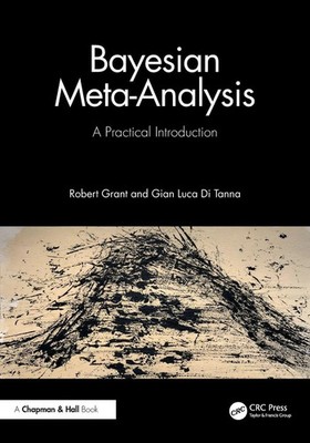 Bayesian Meta-Analysis A Practical Introduction Robert Grant (u. a.) Taschenbuch
