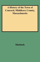 History Of The Town Of Concord, Middlesex County, Massachusetts Lemuel Shattuck
