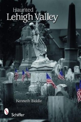 Kenneth Biddle Haunted Lehigh Valley (Taschenbuch) (US IMPORT)