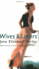 Wives and Lovers By Jane Elizabeth Varley. 9780752858845