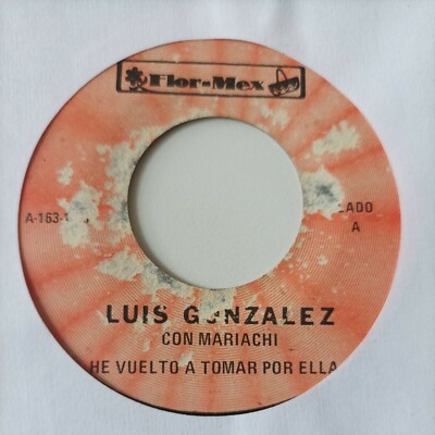 Luis Gonzalez He Vuelto A Tomar Por Ella / De Cigarro En Cigarro 163 VG+ #3122