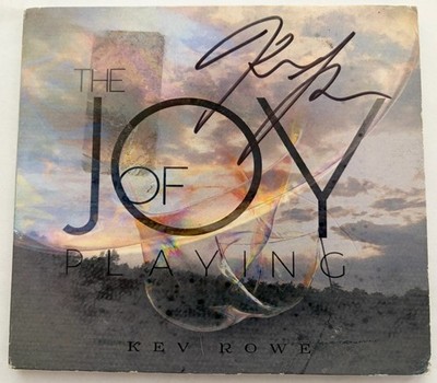 Kev Rowe The Joy Of Playing 2015 Signed Autographed CD Good
