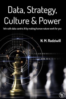 Data, Strategy, Culture & Power: Win with Data-Centric AI by making human nature