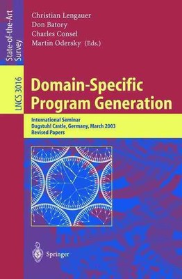 Domain-Specific Program Generation: International Seminar, Dagstuhl Castle, Germ
