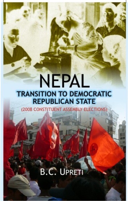 Nepal: Transition To Democratic Republic State [Hardcover] By B.C. Uperati