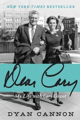 DEAR CARY: My Life with Cary Grant, Cannon, Dyan