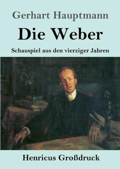 Thumbnail - Die Weber (großdruck) Schauspiel Aus Den Vierziger Jahren Gerhart