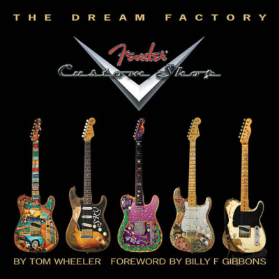 The Dream Factory Fender Custom Shop (Tom Wheeler) Book Hardcover