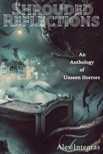 Shrouded Reflections: An Anthology of Unseen Horrors by Levi Boley Paperback Boo - Picture 1 of 1