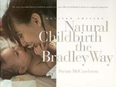 Natural Childbirth the Bradley Way: Revised Edition by Susan McCutcheon: Used