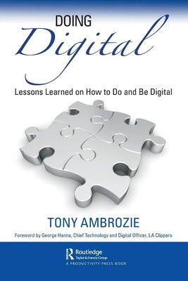 Doing Digital | Lessons Learned on How to Do and Be Digital | Tony Ambrozie