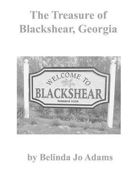 The Treasure of Blackshear, Georgia: in Black & White by Belinda Jo Adams (Engli