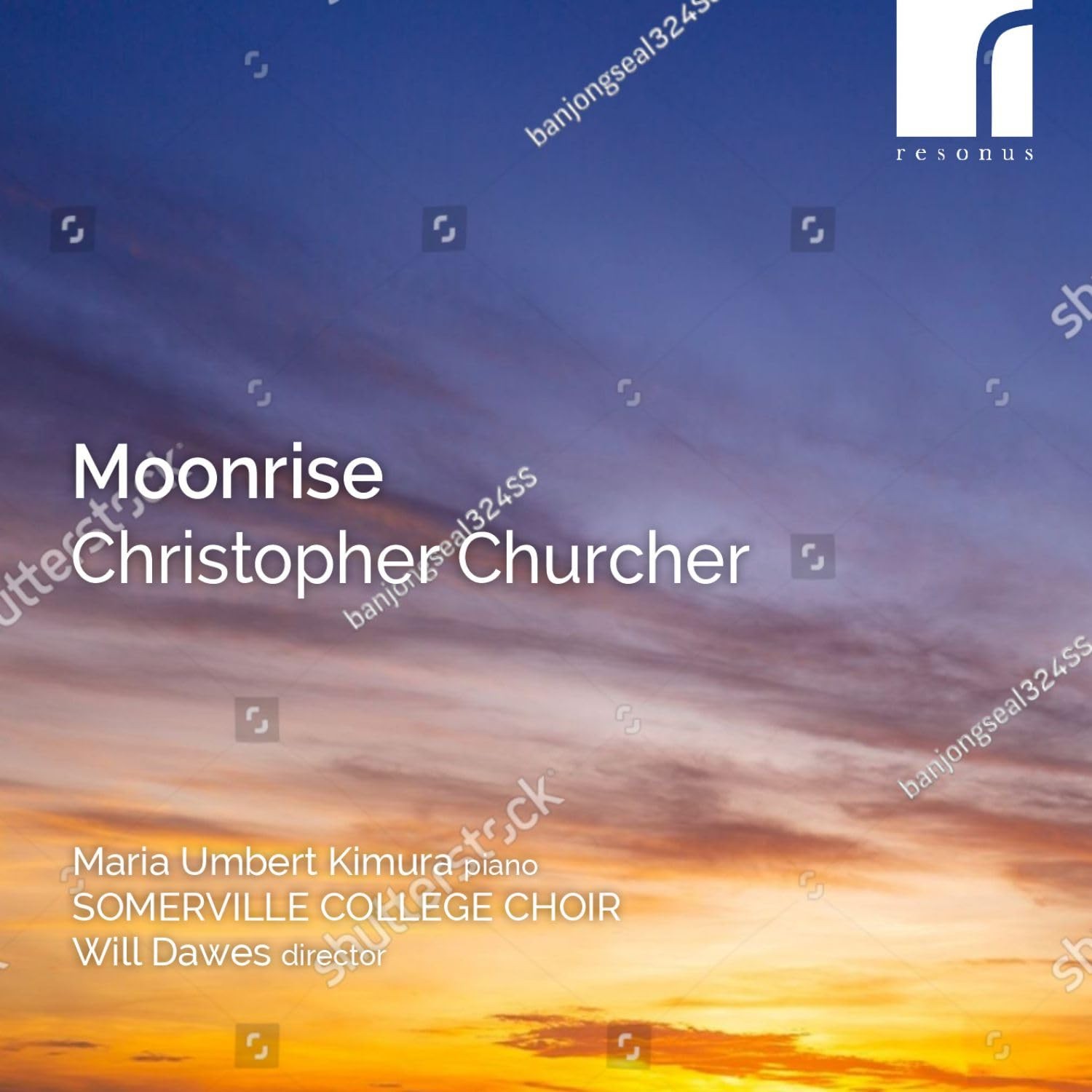 RES10380 Mar Umbert Kimura; Somerville College Choir; Will Dawes Moonrise: