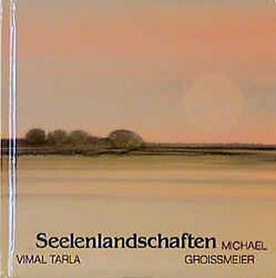 Seelenlandschaften: Aquarelle und Haiku, Vimal Tarla, Michael Groissmeier