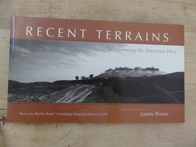 Recent Terrains Terraforming the American West, 2000, 1st Ed.