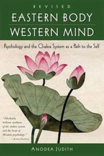 Eastern Body, Western Mind: Psychology and the Chakra System As a Path to - GOOD