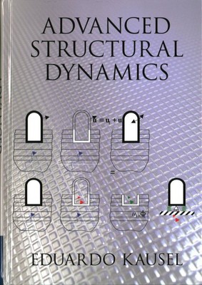 Advanced Structural Dynamics, Hardcover by Kausel, Eduardo, Like New Used, Fr...