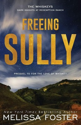 Freeing Sully | Prequel to FOR THE LOVE OF WHISKEY | Melissa Foster | Buch
