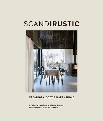 SCANDIRUSTIC | CREATING A COZY & HAPPY HOME | Rebecca Lawson (u. a.) | Englisch