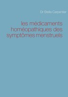 Stella Carpentier | Les MéDicaments HoméOpathiques Des SymptôMes Menstruels