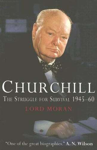 Churchill: The Struggle for Survival 1945-60 by Moran: Used