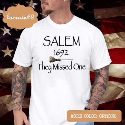 Salem Massachusetts 1692 They Missed One T-shirt S10829